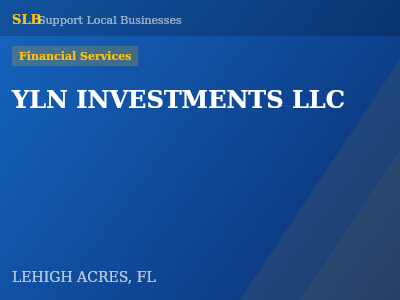 YLN INVESTMENTS LLC — Financial Services in LEHIGH ACRES, FL