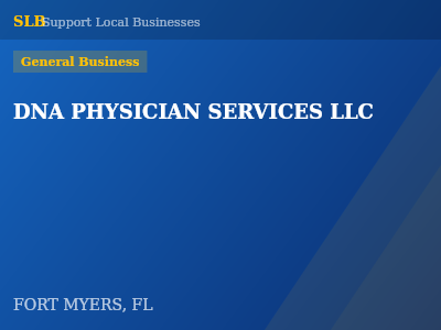 DNA PHYSICIAN SERVICES LLC — General Business in FORT MYERS, FL