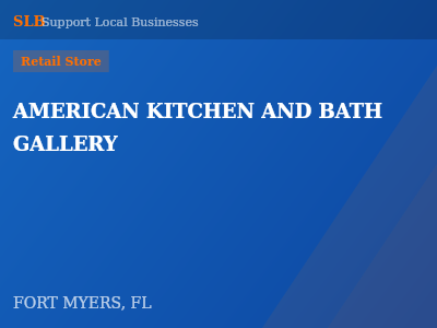 AMERICAN KITCHEN AND BATH GALLERY — Retail Store in FORT MYERS, FL