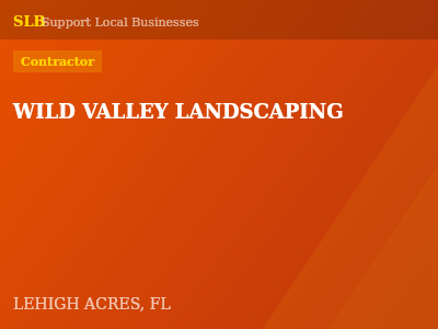 WILD VALLEY LANDSCAPING — Contractor in LEHIGH ACRES, FL