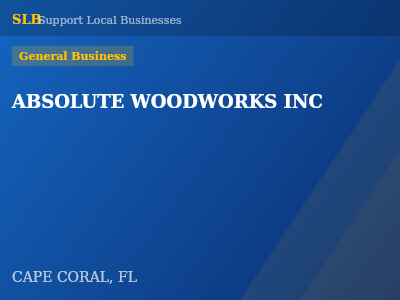 ABSOLUTE WOODWORKS INC — General Business in CAPE CORAL, FL