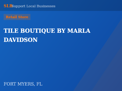 TILE BOUTIQUE BY MARLA DAVIDSON — Retail Store in FORT MYERS, FL