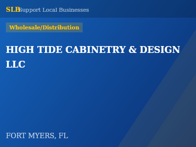HIGH TIDE CABINETRY & DESIGN LLC — Wholesale/Distribution in FORT MYERS, FL