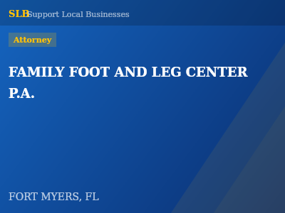 FAMILY FOOT AND LEG CENTER P.A. — Attorney in FORT MYERS, FL
