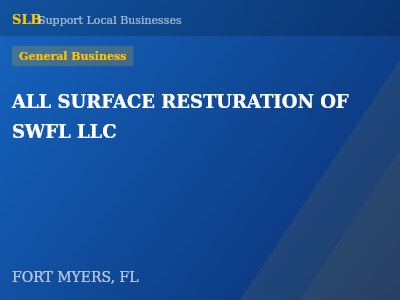 ALL SURFACE RESTURATION OF SWFL LLC — General Business in FORT MYERS, FL