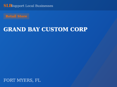 GRAND BAY CUSTOM CORP — Retail Store in FORT MYERS, FL