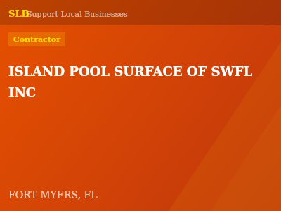 ISLAND POOL SURFACE OF SWFL INC — Contractor in FORT MYERS, FL