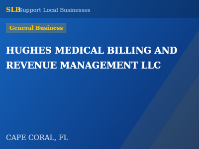 HUGHES MEDICAL BILLING AND REVENUE MANAGEMENT LLC — General Business in CAPE CORAL, FL