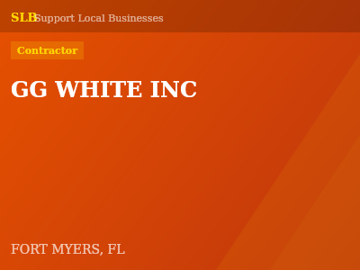 GG WHITE INC — Contractor in FORT MYERS, FL