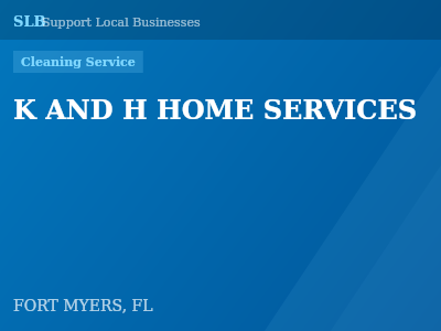 K AND H HOME SERVICES — Cleaning Service in FORT MYERS, FL
