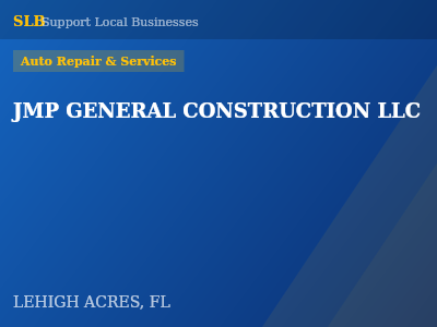 JMP GENERAL CONSTRUCTION LLC — Auto Repair & Services in LEHIGH ACRES, FL