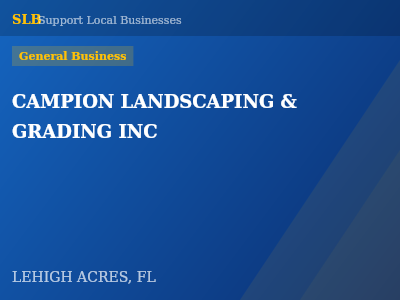 CAMPION LANDSCAPING & GRADING INC — General Business in LEHIGH ACRES, FL