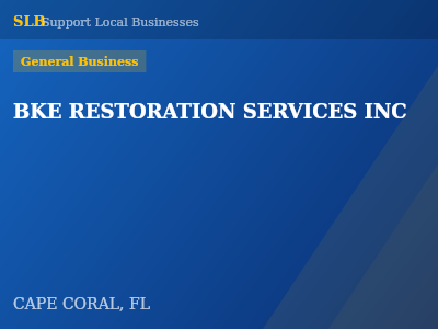 BKE RESTORATION SERVICES INC — General Business in CAPE CORAL, FL