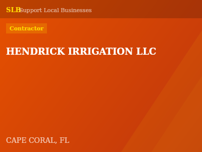 HENDRICK IRRIGATION LLC — Contractor in CAPE CORAL, FL