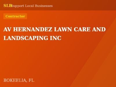 AV HERNANDEZ LAWN CARE AND LANDSCAPING INC — Contractor in BOKEELIA, FL