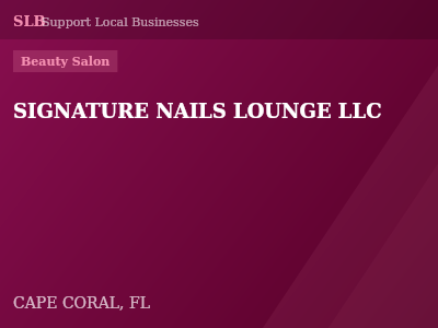 SIGNATURE NAILS LOUNGE LLC — Beauty Salon in CAPE CORAL, FL