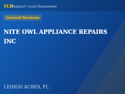 NITE OWL APPLIANCE REPAIRS INC — General Business in LEHIGH ACRES, FL