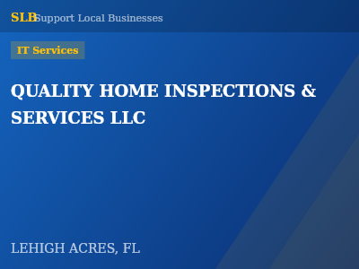 QUALITY HOME INSPECTIONS & SERVICES LLC — IT Services in LEHIGH ACRES, FL