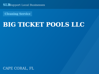 BIG TICKET POOLS LLC — Cleaning Service in CAPE CORAL, FL