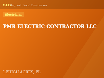 PMR ELECTRIC CONTRACTOR LLC — Electrician in LEHIGH ACRES, FL