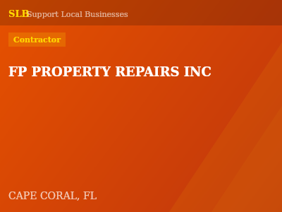 FP PROPERTY REPAIRS INC — Contractor in CAPE CORAL, FL