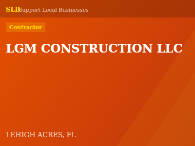LGM CONSTRUCTION LLC — Contractor in LEHIGH ACRES, FL