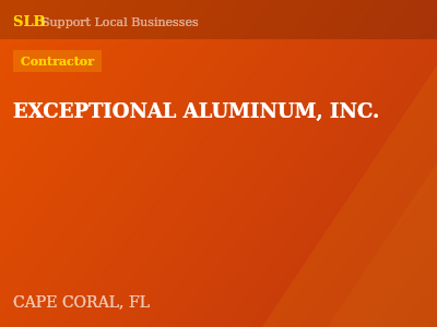 EXCEPTIONAL ALUMINUM, INC. — Contractor in CAPE CORAL, FL
