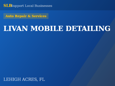 LIVAN MOBILE DETAILING — Auto Repair & Services in LEHIGH ACRES, FL