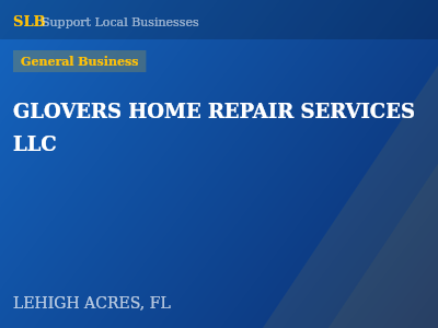 GLOVERS HOME REPAIR SERVICES LLC — General Business in LEHIGH ACRES, FL