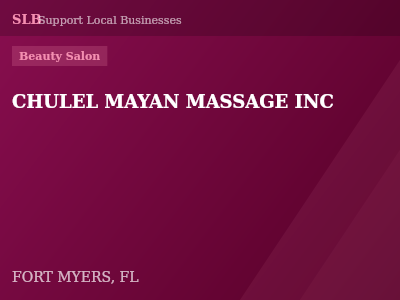 CHULEL MAYAN MASSAGE INC — Beauty Salon in FORT MYERS, FL