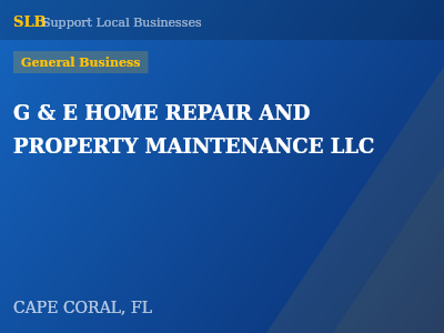 G & E HOME REPAIR AND PROPERTY MAINTENANCE LLC — General Business in CAPE CORAL, FL