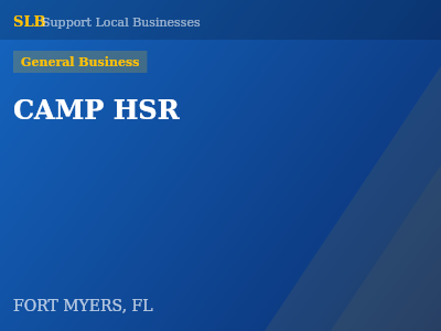 CAMP HSR — General Business in FORT MYERS, FL
