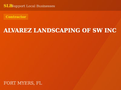 ALVAREZ LANDSCAPING OF SW INC — Contractor in FORT MYERS, FL