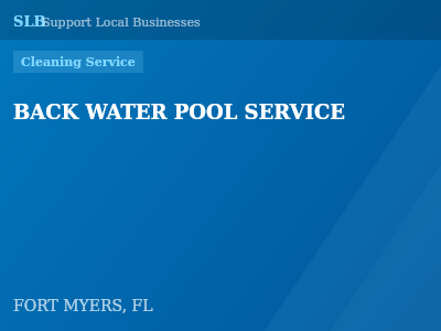 BACK WATER POOL SERVICE — Cleaning Service in FORT MYERS, FL