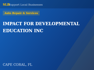 IMPACT FOR DEVELOPMENTAL EDUCATION INC — Auto Repair & Services in CAPE CORAL, FL