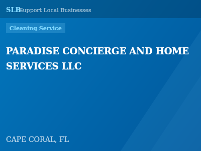 PARADISE CONCIERGE AND HOME SERVICES LLC — Cleaning Service in CAPE CORAL, FL