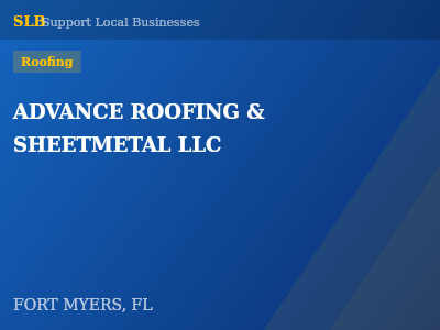 ADVANCE ROOFING & SHEETMETAL LLC — Roofing in FORT MYERS, FL