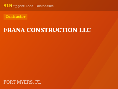 FRANA CONSTRUCTION LLC — Contractor in FORT MYERS, FL