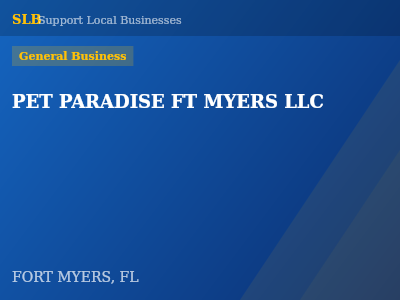 PET PARADISE FT MYERS LLC — General Business in FORT MYERS, FL