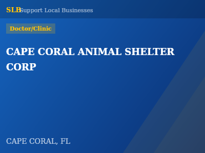CAPE CORAL ANIMAL SHELTER CORP — Doctor/Clinic in CAPE CORAL, FL