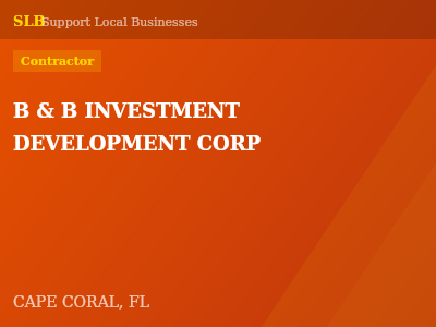 B & B INVESTMENT DEVELOPMENT CORP — Contractor in CAPE CORAL, FL
