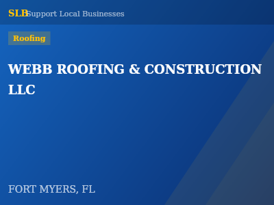 WEBB ROOFING & CONSTRUCTION LLC — Roofing in FORT MYERS, FL