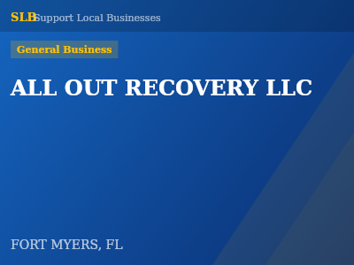 ALL OUT RECOVERY LLC — General Business in FORT MYERS, FL