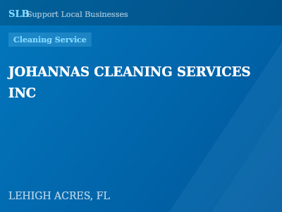 JOHANNAS CLEANING SERVICES INC — Cleaning Service in LEHIGH ACRES, FL