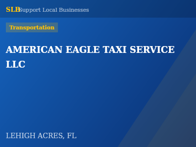 AMERICAN EAGLE TAXI SERVICE LLC — Transportation in LEHIGH ACRES, FL
