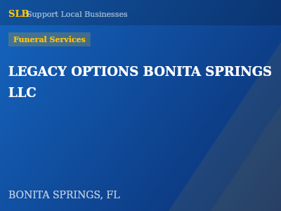 LEGACY OPTIONS BONITA SPRINGS LLC — Funeral Services in BONITA SPRINGS, FL