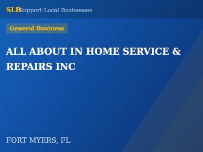 ALL ABOUT IN HOME SERVICE & REPAIRS INC — General Business in FORT MYERS, FL