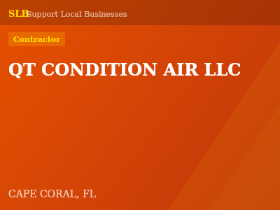 QT CONDITION AIR LLC — Contractor in CAPE CORAL, FL