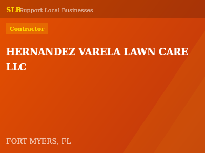 HERNANDEZ VARELA LAWN CARE LLC — Contractor in FORT MYERS, FL