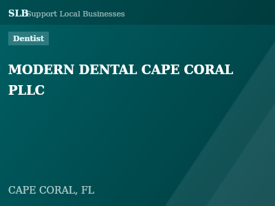 MODERN DENTAL CAPE CORAL PLLC — Dentist in CAPE CORAL, FL